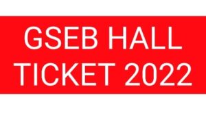 Gseb hall ticket 2022